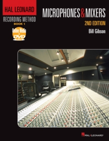 Hal Leonard Recording Method Book 1: Microphones & Mixers, Paperback / softback Book Hal Leonard Recording Method Book 1: Microphones & Mixers, Paperback / softback Book