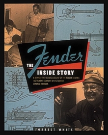 Fender : The Inside Story