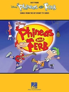 Phineas and Ferb : Songs from the Hit Disney Tv Series, Paperback / softback Book Phineas and Ferb : Songs from the Hit Disney Tv Series, Paperback / softback Book
