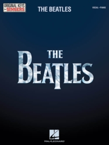 The Beatles : Original Keys for Singers, Vocal - Piano, Paperback / softback Book The Beatles : Original Keys for Singers, Vocal - Piano, Paperback / softback Book