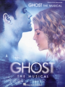 Dave Stewart/Glen Ballard : Ghost - The Musical, Paperback / softback Book Dave Stewart/Glen Ballard : Ghost - The Musical, Paperback / softback Book