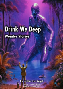 Drink We Deep : Wonder Stories