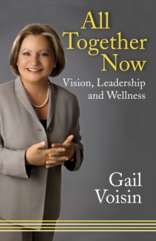 All Together Now : Vision, Leadership, and Wellness