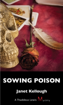 Sowing Poison : A Thaddeus Lewis Mystery