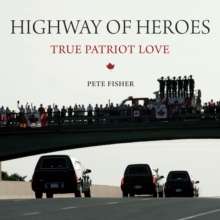 Highway of Heroes : True Patriot Love