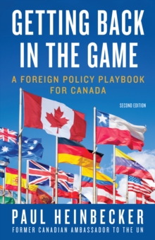 Getting Back in the Game : A Foreign Policy Handbook for Canada