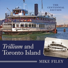 Trillium and Toronto Island : The Centennial Edition