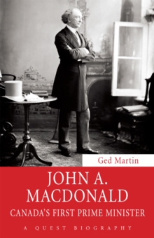 John A. Macdonald : Canada's First Prime Minister, Paperback / softback Book John A. Macdonald : Canada's First Prime Minister, Paperback / softback Book