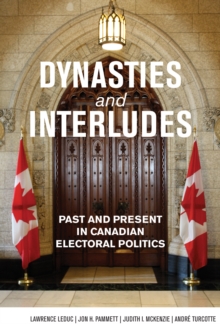 Dynasties and Interludes : Past and Present in Canadian Electoral Politics