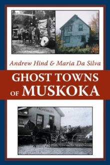 Ghost Towns of Muskoka