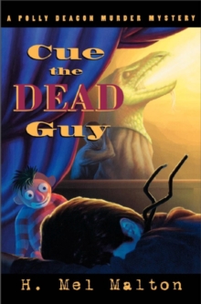 Cue the Dead Guy : A Polly Deacon Mystery