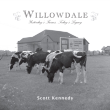 Willowdale : Yesterday's Farms, Today's Legacy