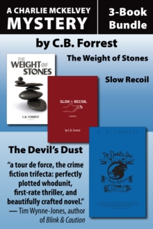 Charlie McKelvey Mysteries 3-Book Bundle : The Weight of Stones / Slow Recoil / The Devil's Dust