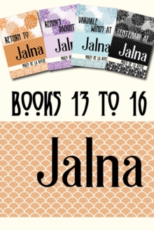 Jalna: Books 13-16 : Return to Jalna / Renny's Daughter / Variable Winds at Jalna / Centenary at Jalna