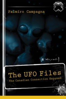 The UFO Files : The Canadian Connection Exposed