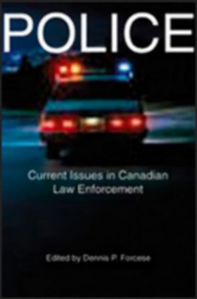 Police : Current Issues in Canadian Law Enforcement