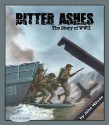 Bitter Ashes : The Story of WW II