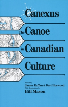 Canexus : The Canoe in Canadian Culture