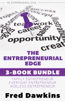 Entrepreneurial Edge 3-Book Bundle : Everyday Entrepreneur / Family Entrepreneur / Ageless Entrepreneur