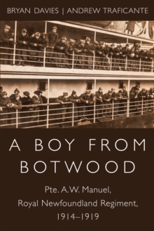 A Boy from Botwood : Pte. A.W. Manuel, Royal Newfoundland Regiment, 1914-1919