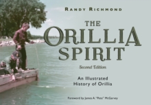 The Orillia Spirit : An Illustrated History of Orillia