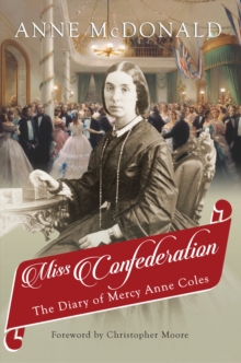 Miss Confederation : The Diary of Mercy Anne Coles