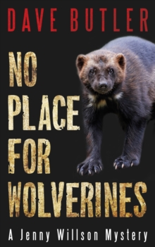 No Place for Wolverines : A Jenny Willson Mystery