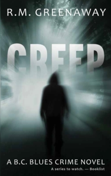 Creep : A B.C. Blues Crime Novel, Paperback / softback Book Creep : A B.C. Blues Crime Novel, Paperback / softback Book