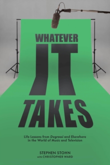 Whatever It Takes : Life Lessons from Degrassi and Elsewhere in the World of Music and Television, Paperback Book Whatever It Takes : Life Lessons from Degrassi and Elsewhere in the World of Music and Television, Paperback Book