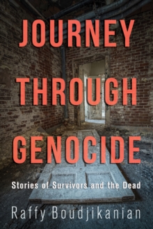 Journey through Genocide : Stories of Survivors and the Dead, Paperback Book Journey through Genocide : Stories of Survivors and the Dead, Paperback Book