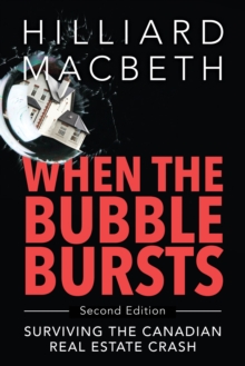 When the Bubble Bursts : Surviving the Canadian Real Estate Crash