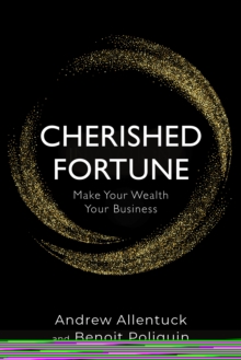 Cherished Fortune : Make Your Wealth Your Business