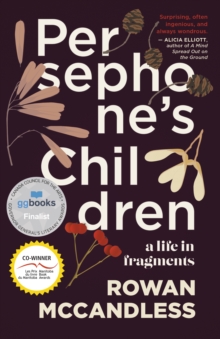 Persephone's Children : A Life in Fragments