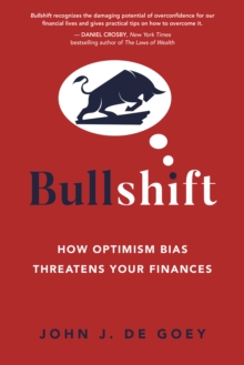 Bullshift : How Optimism Bias Threatens Your Finances