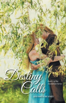 Destiny Calls - Book 1 of the Anandrian Series, Paperback / softback Book Destiny Calls - Book 1 of the Anandrian Series, Paperback / softback Book