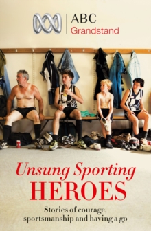 ABC Grandstand's Unsung Sporting Heroes