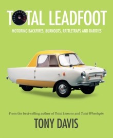 Total Leadfoot : Motoring backfires, burnouts, rattletraps and rarities