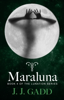 Maraluna : Book 4 in the Lunation series