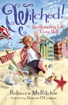 Witched! : The Spellbinding Life of Cora Bell (Jinxed, #3)