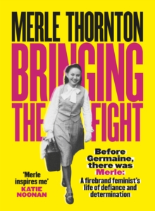 Merle Thornton : Bringing the Fight