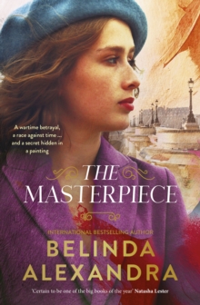 The Masterpiece : The moving and gripping new historical novel from the much-loved bestselling author of THE MYSTERY WOMAN, for readers of Fiona McIntosh, Natasha Lester and Madeline Martin