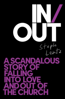 In/Out : A scandalous story of falling into love and out of the church