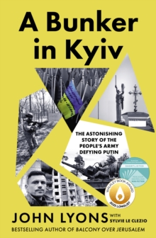 Abc Books Bunker In Kyiv, From Respected Australian Journalist And Author Of Balcony Over Jerusalem , The Astonishing Story Of The People's Army Defying Putin