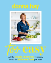 Too Easy : Your new favourite cookbook from the beloved bestselling Australian author of ONE PAN PERFECT and BASICS TO BRILLIANCE