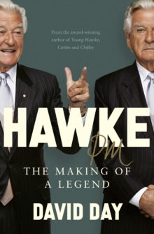 Hawke PM : The making of a legend