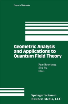 Geometric Analysis and Applications to Quantum Field Theory