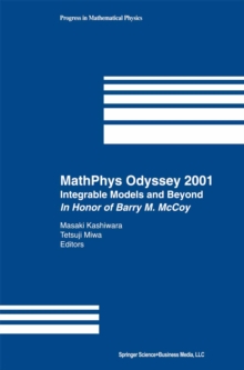 MathPhys Odyssey 2001 : Integrable Models and Beyond In Honor of Barry M. McCoy