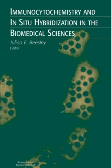 Immunocytochemistry and In Situ Hybridization in the Biomedical Sciences