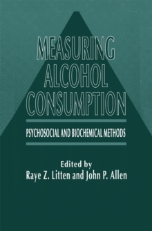 Measuring Alcohol Consumption : Psychosocial and Biochemical Methods