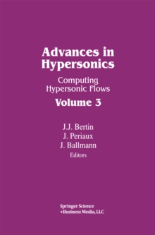 Advances in Hypersonics : Computing Hypersonic Flows Volume 3